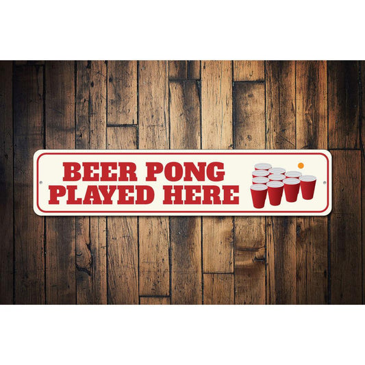 Beer Pong Played Here Sign