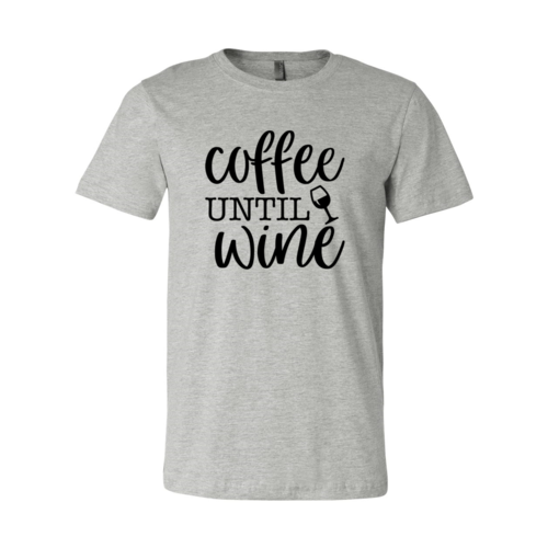 Coffee Until Wine T-shirt