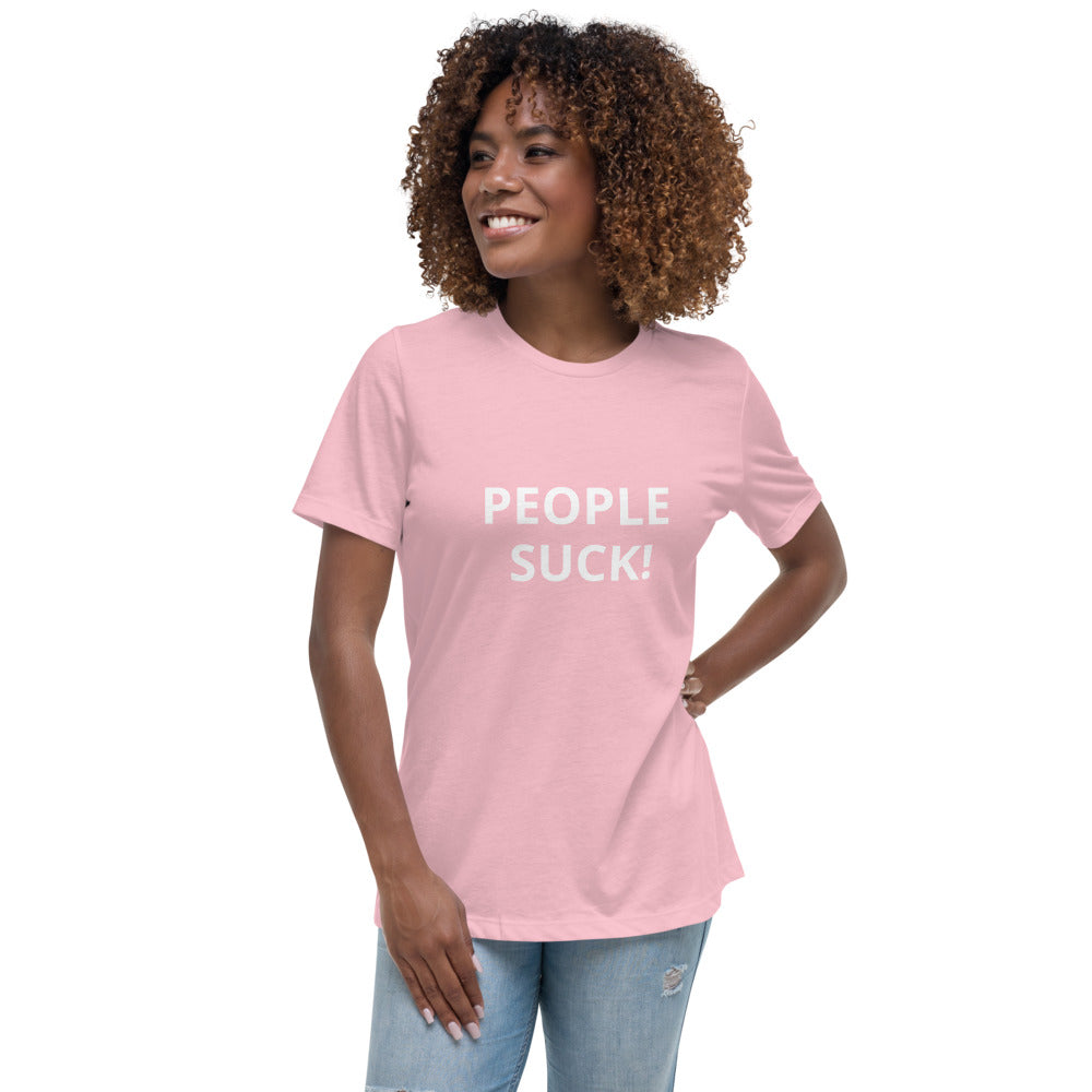 Women's Relaxed T-Shirt - PEOPLE SUCK!